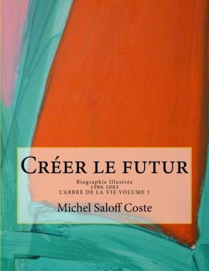 Creer le futur.: Biographie Illustree