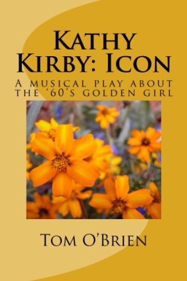 Kathy Kirby: Icon: A musical play about the '60's golden girl