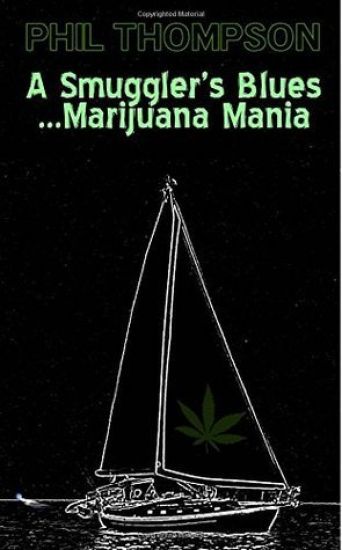 A Smugglers Blues....Marijuana Mania
