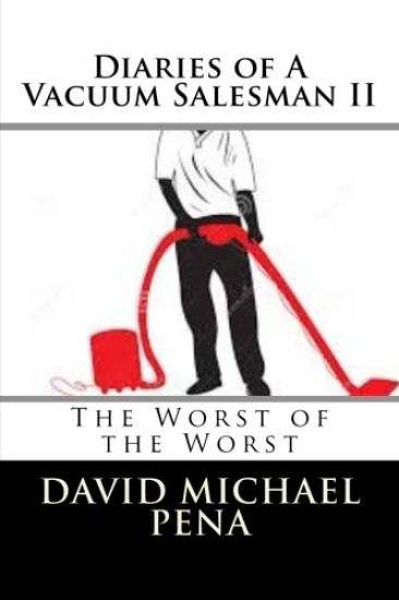 Diaries of A Vacuum Salesman II: The Worst of the Worst