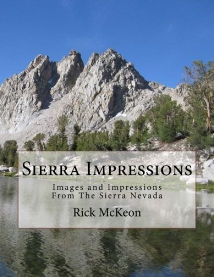 Sierra Impressions: Images and Impressions From The Sierra Nevada
