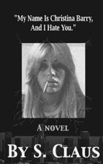 My Name Is Christina Barry, And I Hate You