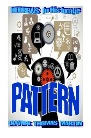 Pattern: HEBREWS: In His Image