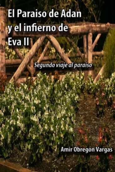 El Paraiso de Adan y el infierno de Eva II: Segundo viaje al paraiso