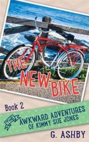 The Awkward Adventures of Kimmy Sue Jones, Book 2: The New Bike
