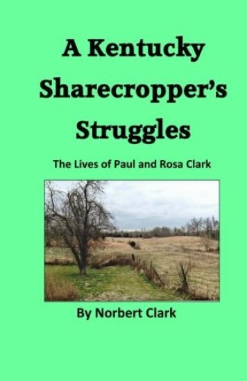 A Kentucky Sharecropper's Struggles: The Lives of Paul & Rosa Clark