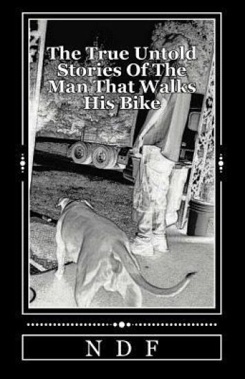 The True Untold Stories Of The Man That Walks His Bike
