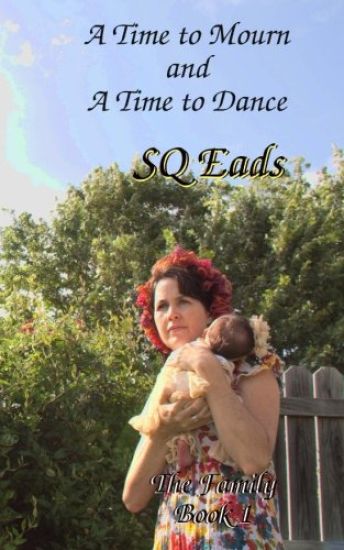 A Time to Mourn and A Time to Dance: The Family Book 1