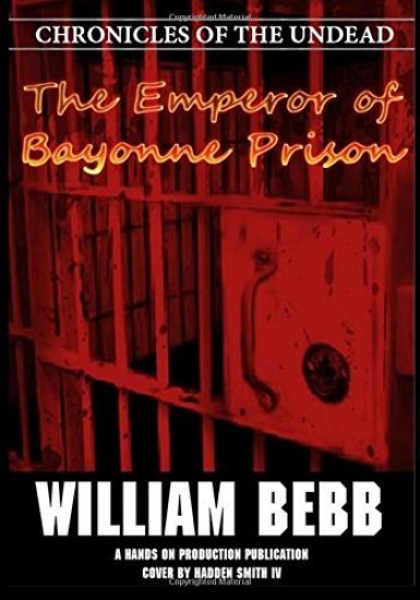 The Emperor of Bayonne Prison: Chronicles of the Undead