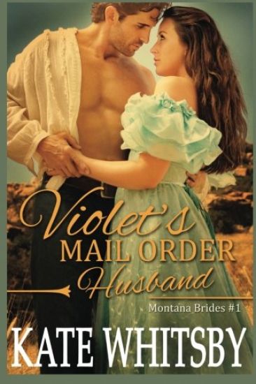 Violet's Mail Order Husband: A Clean Historical Mail Order Bride Story