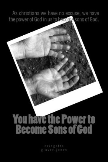 You have the power to become Sons of God: as christians we have no excuse, we have the power of God in us to become sons of God.