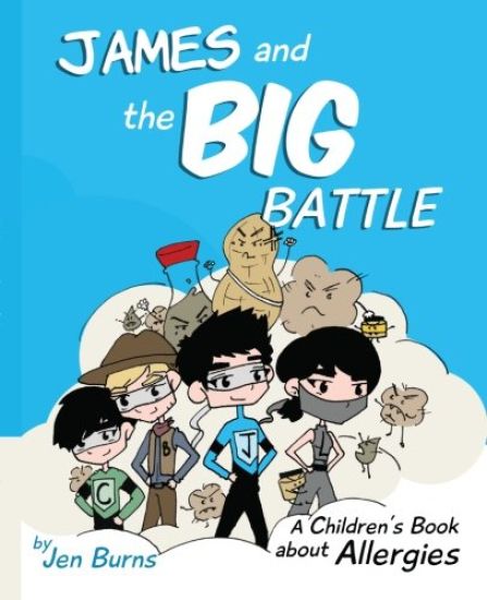 James and the Big Battle: A Children's Book about Allergies