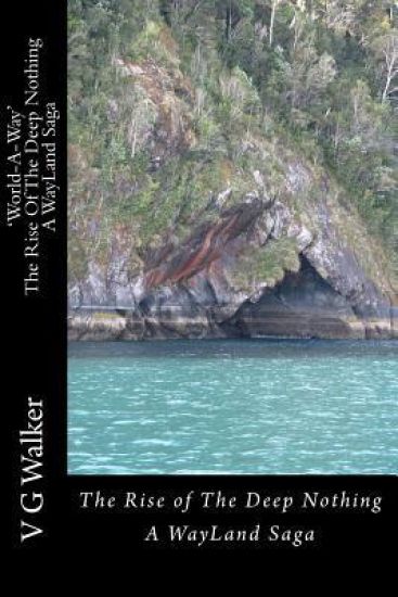 The Rise of the Deep Nothing: A Wayland Saga