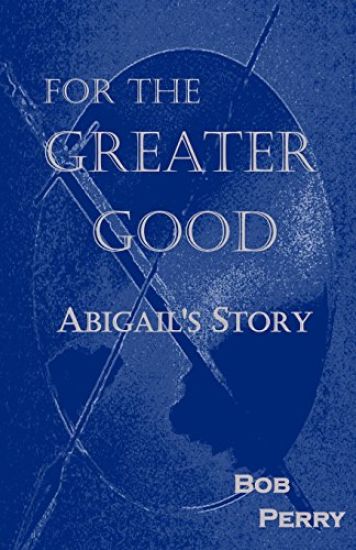 For the Greater Good: Abigail's Story
