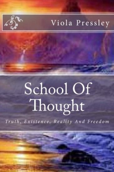 School Of Thought: Truth, Existence, Reality And Freedom