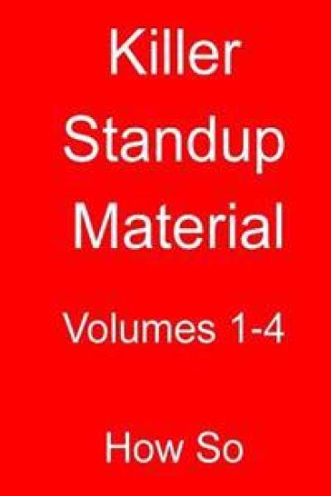 Killer Standup Material: Volumes 1 - 4
