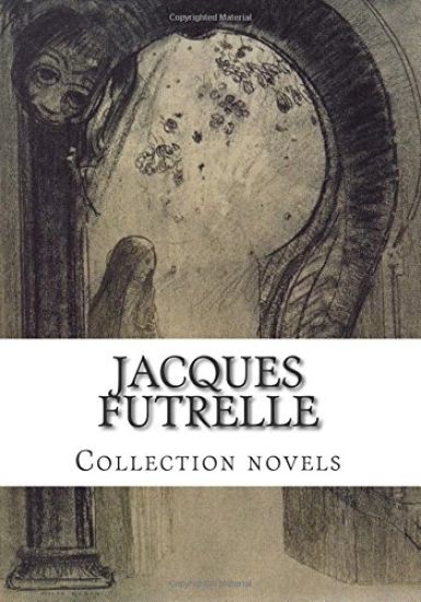 Jacques FUTRELLE, Collection novels