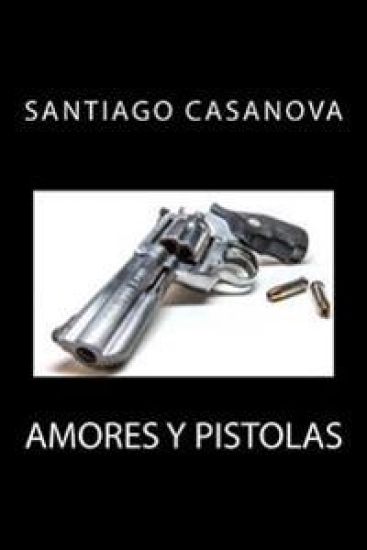 Amores y pistolas