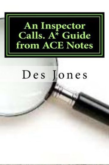 An Inspector Calls. A* Guide from ACE Notes
