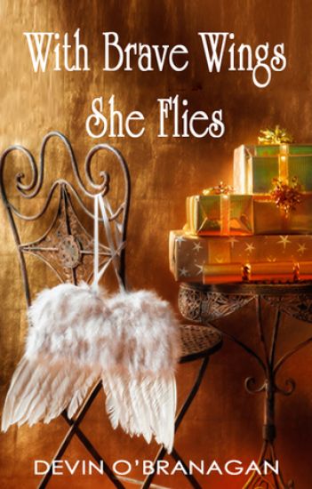 With Brave Wings She Flies: A Short Story