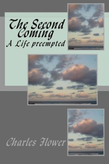 The Second Coming: A Life preempted