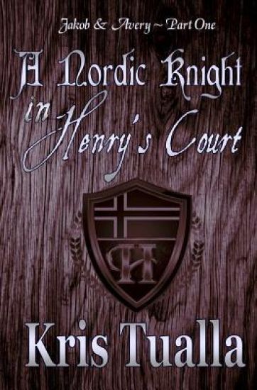 A Nordic Knight in Henry's Court: Jakob & Avery - Part One