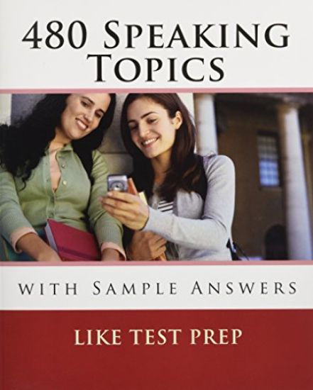 480 Speaking Topics with Sample Answers: 120 Speaking Topics Book 4
