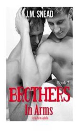 Brothers In Arms - Book 2: Undeniable