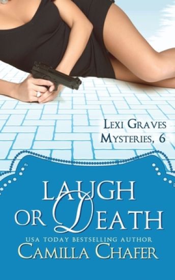 Laugh or Death (Lexi Graves Mysteries, 6)