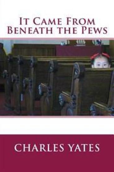 It Came From Beneath the Pews