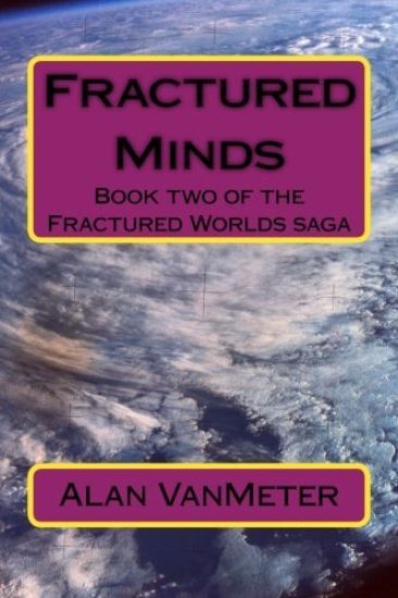 Fractured Minds: Book two of the Fractured Worlds saga