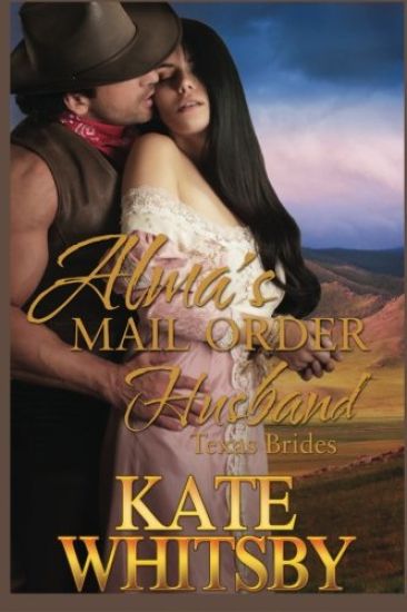 Alma's Mail Order Husband: A Clean Historical Mail Order Bride Story