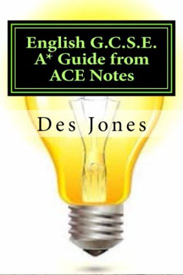 English G.C.S.E. A* Guide from ACE Notes
