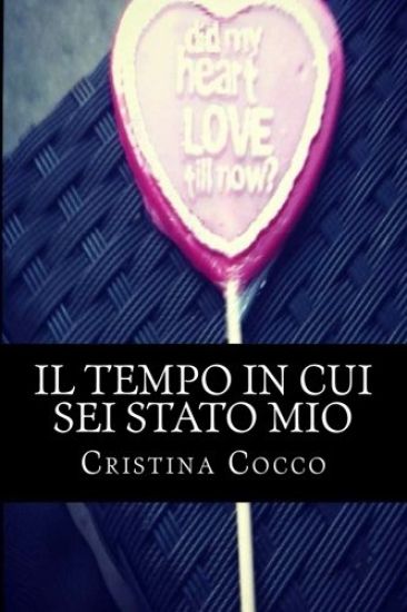 Il tempo in cui sei stato mio