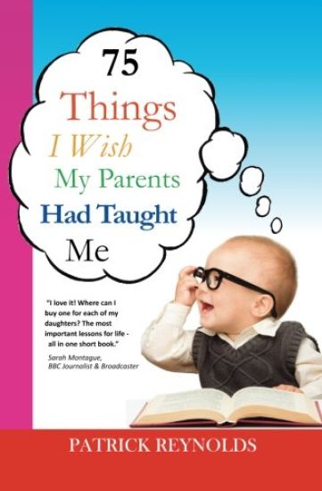 75 Things I Wish My Parents Had Taught Me