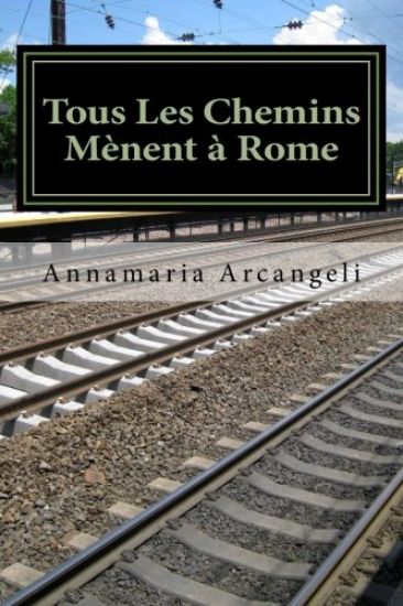 Tous Les Chemins Mènent à Rome: Première Partie. Le voyage du Père Gabriele