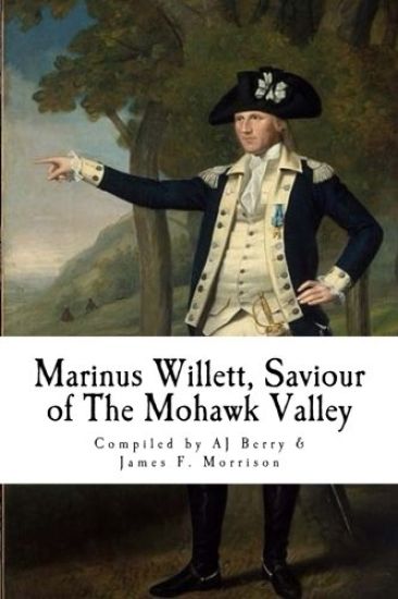 Marinus Willett, Saviour of The Mohawk Valley