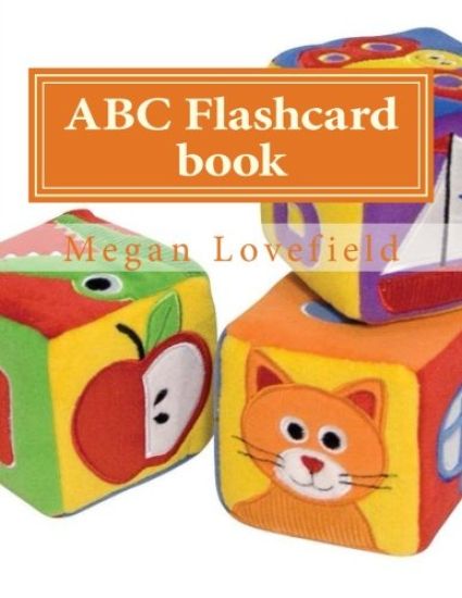 ABC Flashcard book: learning made easy for kids ages 2-5 year old's