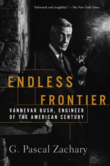 Endless Frontier: Vannevar Bush, Engineer of the American Century
