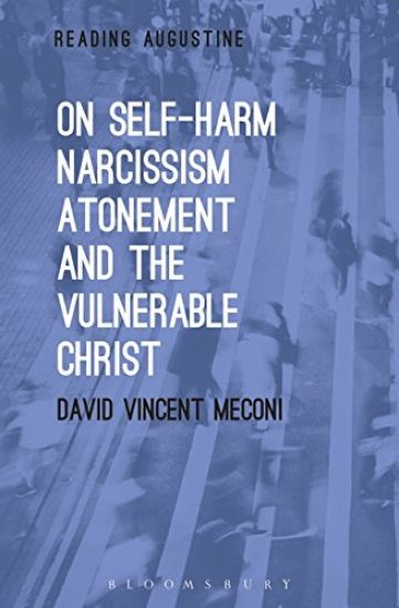 On Self-Harm, Narcissism, Atonement, and the Vulnerable Christ