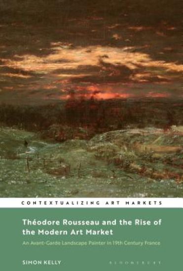 Théodore Rousseau and the Rise of the Modern Art Market
