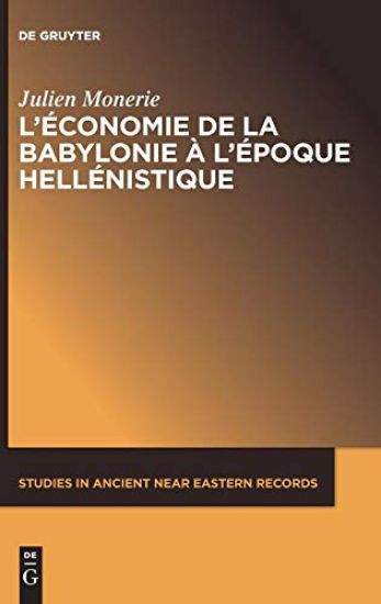 L'économie de la Babylonie à l'époque hellénistique (IVème - IIème siècle avant J.C.)