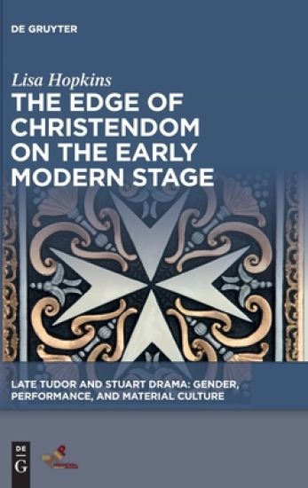 The Edge of Christendom on the Early Modern Stage