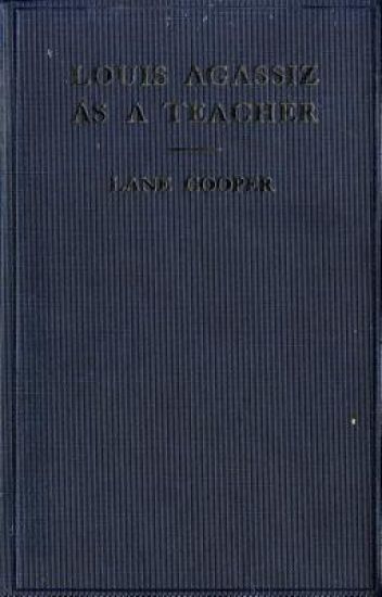 Louis Agassiz As a Teacher