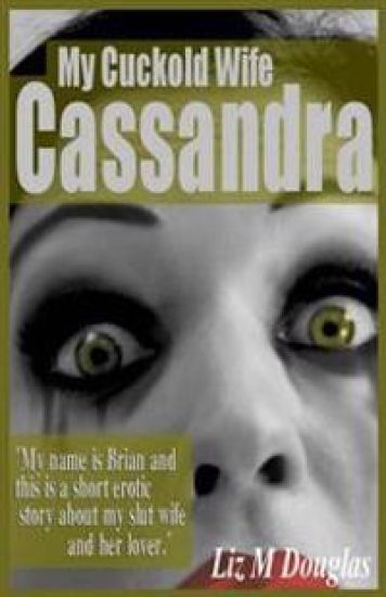 My Cuckold Wife Cassandra: Submissive Erotica and Romance