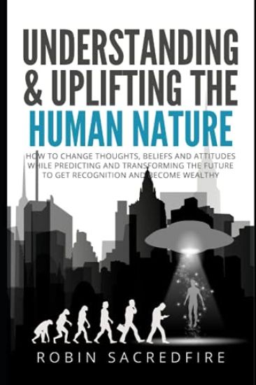 Understanding & Uplifting the Human Nature