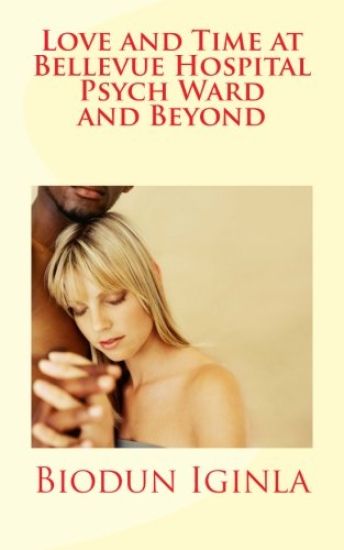 Love and Time at Bellevue Hospital Psych Ward and Beyond