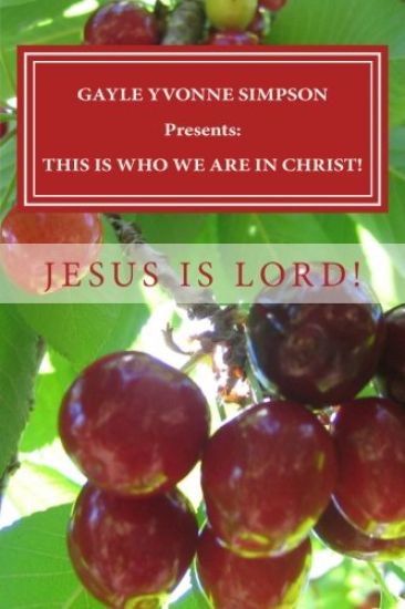 GAYLE YVONNE SIMPSON Presents: This Is Who We Are in Christ!