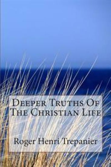 Deeper Truths Of The Christian Life