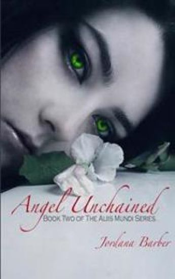 Angel Unchained: Book Two of The Aliis Mundi Series